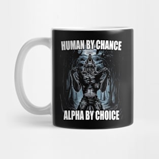 Human By Chance, Alpha By Choice Funny Meme Shirt - Funny Shirts, Gift Shirt, Parody Tee, Meme Tee, Funny Memes, Trendy Tees Mug